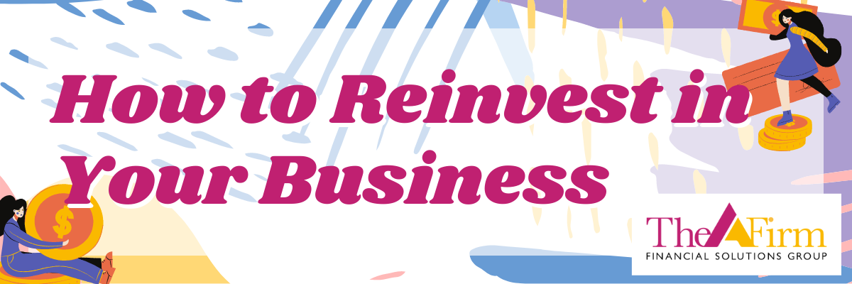 How to Reinvest in Your Business