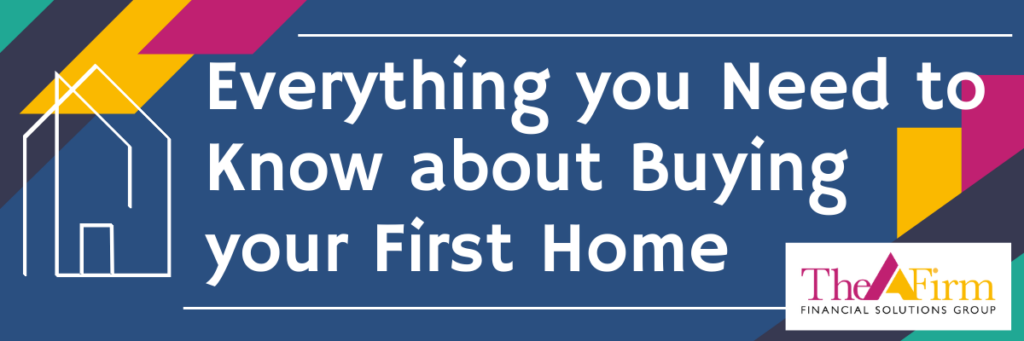 Everything you Need to Know about Buying your First Home