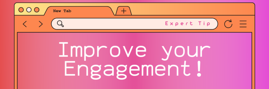 Improve your Engagement!