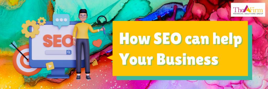 Breaking Down SEO: How It Helps Your Business