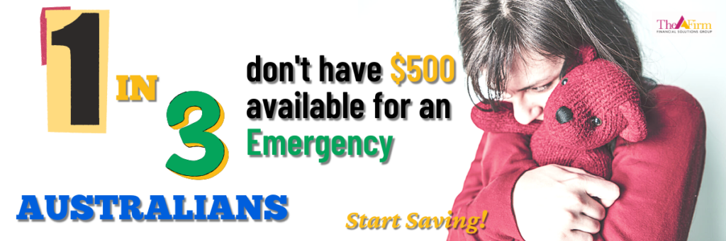 Because did you know that one in three Australians admit they couldn’t come up with $500 in an emergency if they needed to?