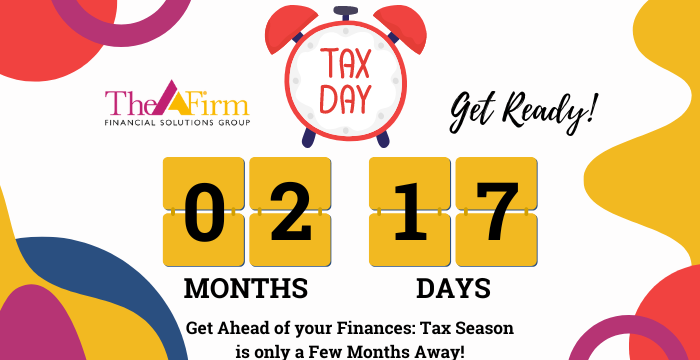 Get Ahead of your Finances: Tax Season is only a Few Months Away!