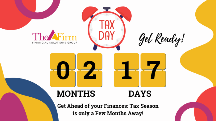 Get Ahead of your Finances: Tax Season is only a Few Months Away!