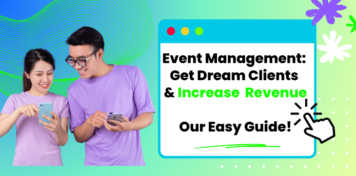 Simplifying The Mysteries Of Event Management To Grow Your Business